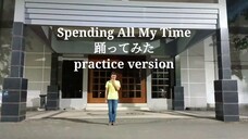 Spending all my time by Perfume 踊ってみた (practice version) #JPOPENT #bestofbest