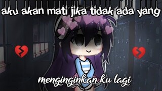 •aku akan mati jika tidak ada yang menginginkan aku lagi•//glmm//gacha life Indonesia//sad movie//