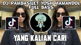DJ PAMBASILET YOSH MAMONDOL FULL BASS | SOUND TIKTOK VIRAL 2021 KANE BANGET BASS NYA