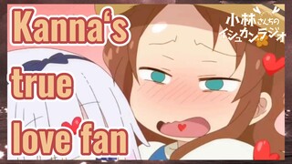 Kanna‘s true love fan