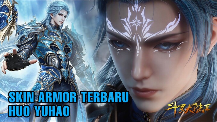 Model Baru Huo Yuhao Tampil! Ice Empress True Body Membuat Semakin Gagah! | Soul Land 2