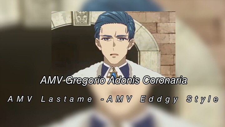 AMV Gregorius Adonis Coronaria-AMV Lastame-AMV Eddgy Style