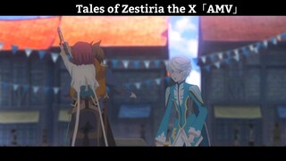 Tales of Zestiria the X「AMV」Hay Nhất