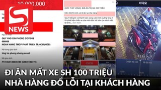 Cô gái đi ăn mất xe SH 100 triệu, nhà hàng đền 10 triệu vì "lỗi ở khách hàng" đang ăn bão 1 sao