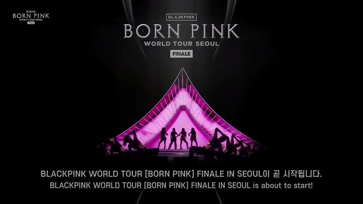 BLACKPINK - WORLD TOUR [BORN PINK] FINALE IN SEOUL