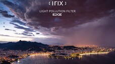 Irix艺睿EDGE抗光污染滤镜:完善为天文摄影和城市夜景