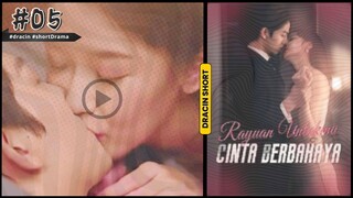 Rayuan untukmu Cinta Berbahaya - part 5 #dracin #short