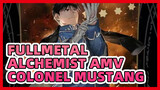 Colonel Mustang | Fullmetal Alchemist | Epic AMV