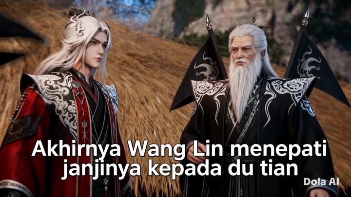 Akhirnya Wang Lin menepati janjinya kepada Du Tian [Renegade immortal]