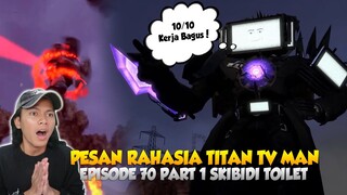 BAHAS TUNTAS PESAN RAHASIA TERBARU DARI SUARA TITAN TV MAN PADA EPISODE 70 PART 1!