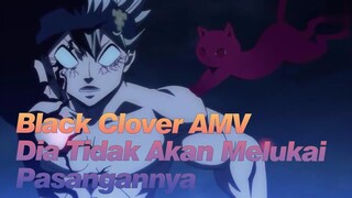 [Black Clover AMV] Pria itu tidak akan melukai pasangannya