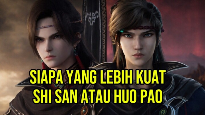SIAPA YG LEBIH KUAT SHI SAN VS HUO PAO ‼️