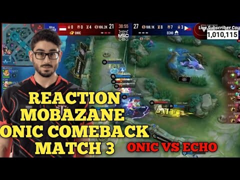 REACTION MOBAZE LIAT ONIC COMEBACK MELAWAN ECHO | MATCH 3 | MSC2023