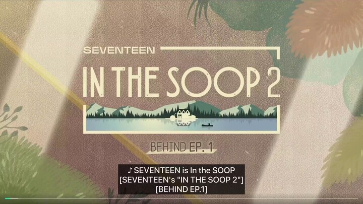 [ENG SUB] SEVENTEEN IN THE SOOP S2: BEHIND EPISODE 1