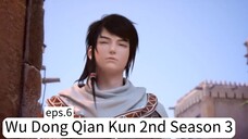 Wu Dong Qian Kun 2nd Season 3. eps.6