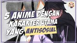 5 anime dengan karakter utama yang antisocial/pendiam