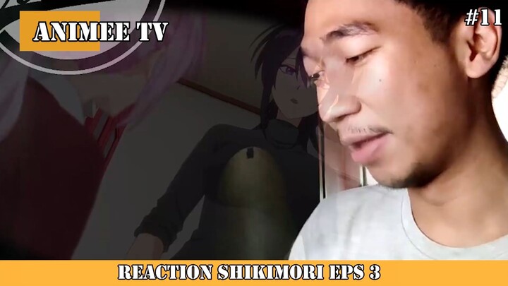 REACTION SHIKIMORI EPS 3 #11