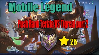 Mobile Legend Push Rank terizla vs tigreal Mythic ⭐25 part 2