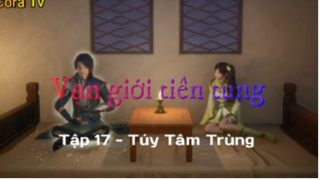 Vạn giới tiên tung_Tập 17-Túy tâm trùng