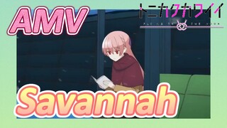 [Tóm Lại Em Rất Dễ Thương] AMV |  Savannah