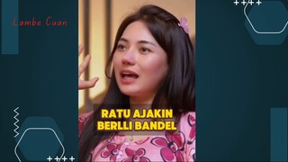 Ratu ajakin Berlli bandel