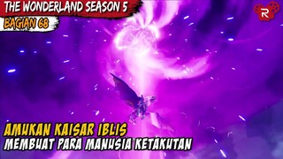 PERLAWANAN UMAT MANUSIA DARI SERANGAN KAISAR IBLIS  - Alur Cerita Donghua Wonderland Part 68