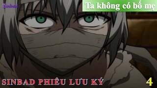 Sinbad phiêu lưu ký tập 4 - Ta không có bố mẹ