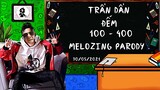 Trần Dần đếm từ 100 tới 400 - Trần Dần x Melozing ( Official Parody Music Video )