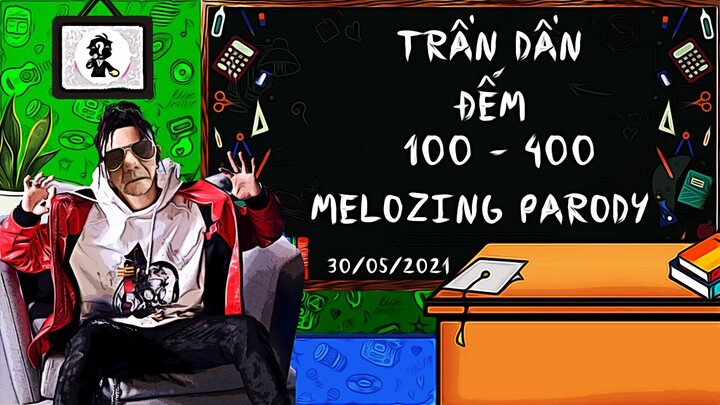 Trần Dần đếm từ 100 tới 400 - Trần Dần x Melozing ( Official Parody Music Video )