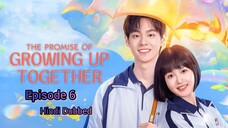 The Promise of Growing Up Together – EP 6 _ Hindi Dubbed
