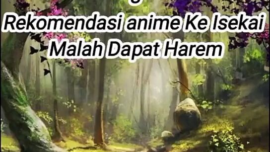 anime isekay ehh malah dapet herem