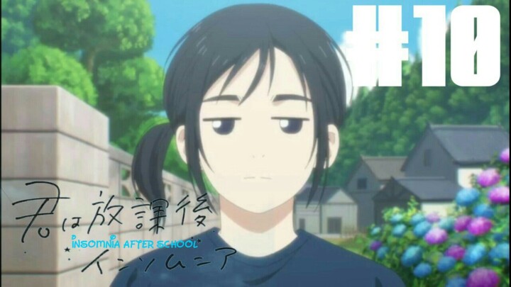 Kimi Wa Houkago Insomnia Eps 10 [Sub Indo]