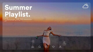 Summer playlist 2024 🌈 Songs To Welcome Summer 2024 ~ Summer vibes 2024