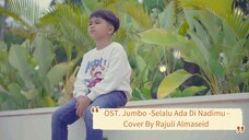 OST. Jumbo -Selalu Ada Di Nadimu - Cover By Rajuli Almaseid [Versi Ariel NOAH]