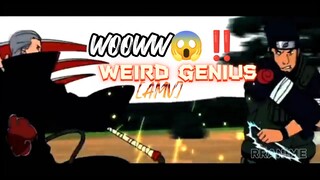 Keren sih ini😱Weird Genius😎🔥|| AMV - NARUTO