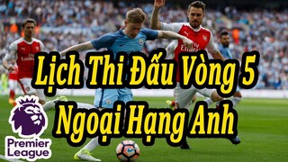 Lịch Thi Đấu Ngoại Hạng Anh Vòng 5 - Bảng Xếp Hạng Mới Nhất | Bóng Đá Hôm Nay