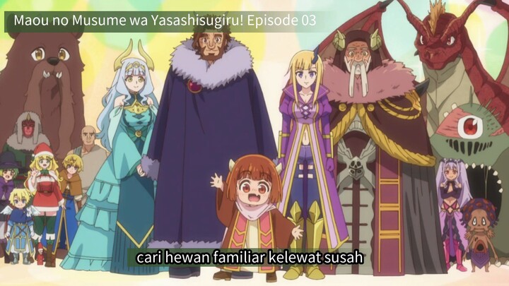 Maou no Musume wa Yasashisugiru! Episode 03 Subtitle Indonesia | Cari Familiar Kelewat Susah