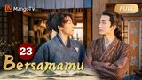 INDO SUB《Bersamamu》EP23 Yan Sifang bertemu dengan orang tua kandungnya