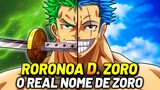 INCRÍVEL! O VERDADEIRO NOME DE ZORO REVELADO - ELE SEMPRE FOI UM D. | ONE PIECE