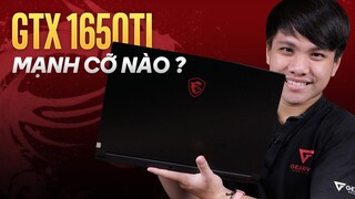 MSI GF63 - Bình cũ rượu mới | GTX 1650Ti mạnh cỡ nào?