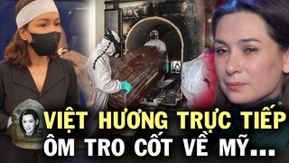 🔴Việt Hương trực tiếp ôm tro cốt Phi Nhung về Mỹ, dù không muốn tin nhưng vẫn phải chấp nhận sự thật