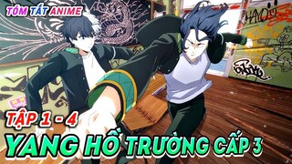 Khi Đánh Nhau Là 1 Môn Học - Yang Hồ Trường Cấp 3 (Tập 1 - 4 ) | Tóm Tắt Anime | Cam Review Anime