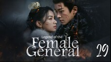Legend of the Female General 2025 Ep 29 Eng Sub
