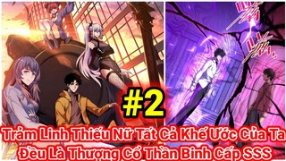 Tập 2| Trảm Linh Thiếu Nữ|  Tất Cả Khế Ước Của Ta Đều Là Thượng Cổ Thần Binh Cấp SSS