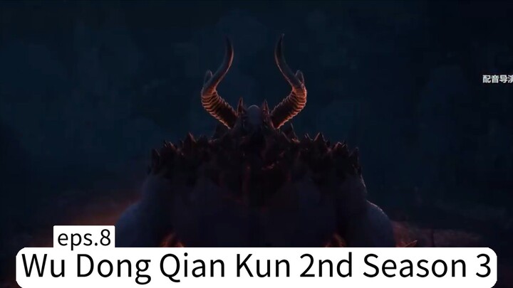 Wu Dong Qian Kun 2nd Season 3. eps.8