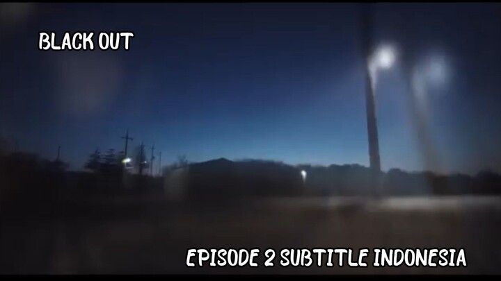 BLACK OUT EPISODE 2 SUBTITLE INDONESIA