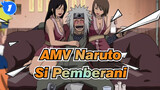 [AMV Naruto] Si Pemberani_1