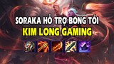 Kim Long Gaming - Soraka hỗ trợ bóng tối