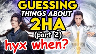 GUESSING THINGS ABOUT 2HA PART 2 (HYX WHEN???)