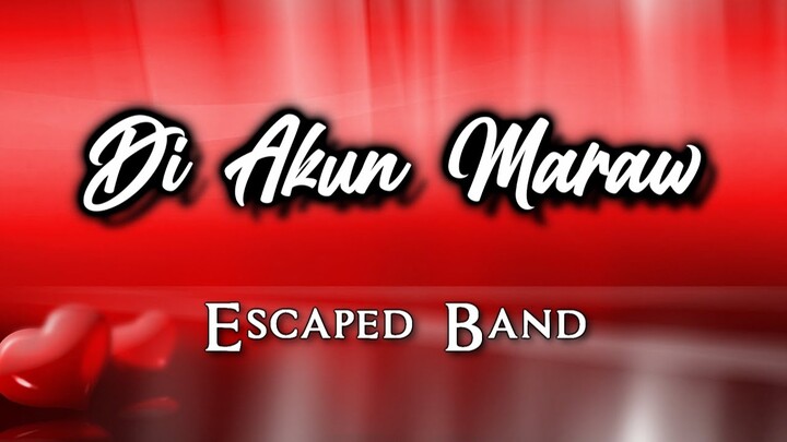 Di Akun Maraw - Escaped Band (Official Music Video) [Remastered]